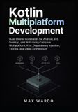 Modern Kotlin Multiplatform Development