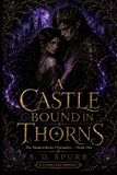 A The Shadowthorn Chronicles-A Castle Bound in Thorns Paperback