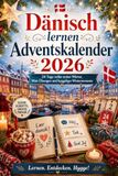 Dänisch lernen Adventskalender 2026: 24 Tage voller erster Wörter, Mini-Übungen und dänischer Weihnachtsmomente