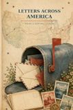 Letters Across America: A 120-Page Pen Pal & Happy Mail Logbook for Tracking Letters, Addresses, Birthdays, Stamps, Gifts, and Lasting Friendships