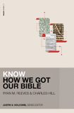 Know Zondervan Know How We Got Our Bible KNOW Series Paperback