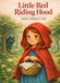 Little Red Riding Hood: A Beautifully Illustrated Children’s Bedtime Story for Kids Ages 3–8 (Classic Fairy Tale)