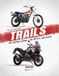 Trails - 40 motos cultes de 1975 à nos jours