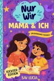 Mama Just Us Journals Mama & Ich