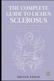 THE COMPLETE GUIDE TO LICHEN SCLEROSUS