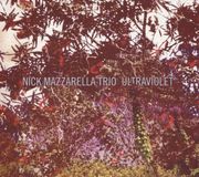 Ultraviolet Nick Mazzarella Trio - Ultraviolet