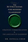 The 36 Stratagems for Modern Leadership: Volume 2 — Strategic Communication & The Language of Leadership