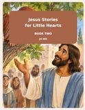 Jesus Story’s For Little Hearts “Book 2”