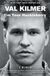 I'm Val Kilmer I'm Your Huckleberry: A Memoir