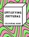 Satisfying Patterns Colouring Book