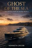 Ghost of the Sea The Untold Story Of Sailing Yacht A
