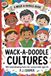 Wack-A-Doodle Cultures: 100 Mind-Blowing Facts For Curious Kids Ages 8+