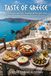 TASTE OF GREECE: A Culinary Journey: Traditional Recipes and Local Cooking Techniques from Greece