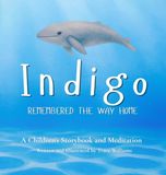 Indigo Remembered the Way Home - Hardcover