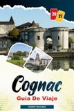 GUÍA Libri GmbH Guía de Viaje Cognac 2027: Consejos sencillos, información local y planes fáciles para cada viaje. Paperback