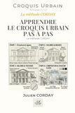 APPRENDRE LE CROQUIS URBAIN PAS À PAS: La méthode CORDAY