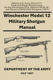 Winchester Model 12 Military Shotgun Manual: Official U.S. Army TM 9-2117