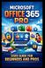Microsoft Office 365 Pro User Guide For Beginners And Pros