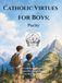 Catholic Virtues for Boys: Purity: A 7-Day Catholic Adventure Inspired by Saint Pier Giorgio Frassati for Boys Ages 9–12