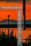 Laguna de Tecocomulco Murmullos y Sabores
