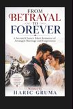 FROM BETRAYAL TO FOREVER: A Second Chance Biker Romance of Arranged Marriage and Forgiveness