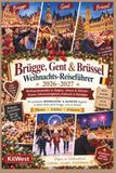 Brügge, Gent & Brüssel Weihnachts-Reiseführer 2026–2027