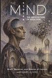 The Stolen Mind: The Architecture of Addiction