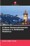 O Edicoes Nosso Conhecimento O Novo Desenvolvimento Urbano e o Ambiente Histórico Paperback