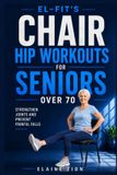 El-Fit's Chair Hip Workouts For Seniors Over 70