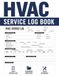 HVAC Service Log Book: HVAC Maintenance & Repair Record Book