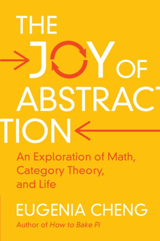 The Cambridge University Press The Joy of Abstraction: An Exploration of Math, Category Theory, and Life Paperback