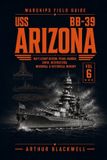 USS Independently Published Warships Field Guide- USS Arizona BB-39