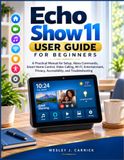 ECHO Libri GmbH ECHO SHOW 11 USER GUIDE FOR BEGINNERS