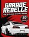 Garage Rebelle – Livre de coloriage de voitures modifiées