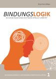 Bindungslogik – Wie deine Beziehungs-Software wirklich arbeitet: Das Grundlagenbuch zum Bindungs-Orientierungs-System: 1