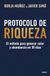 Protocolo de riqueza: El método para generar valor y abundancia en 30 días