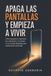 Apaga Libri GmbH Apaga las pantallas y empieza a vivir