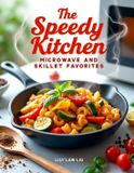The Speedy Kitchen: Microwave and Skillet Favorites