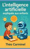 L’intelligence Libri GmbH L'intelligence artificielle expliquée aux enfants
