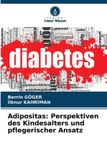 Adipositas: Verlag Unser Wissen Adipositas: Perspektiven des Kindesalters und pflegerischer Ansatz