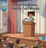 Si Little Guiding Light Books Sel- Si Tienes Miedo, Hazlo con Miedo