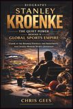 STANLEY KROENKE: The Quiet Power Behind A Global Sports Empire