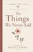 The Things We Never Said