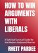 How To Win Arguments With Liberals: A Satirical Survival Guide for the Modern Keyboard Warrior