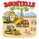 Kindermalbuch Baustelle: ab 3 Jahren: Ein tolles Malbuch mit Baustellenfahrzeugen wie Bagger, Kran und Lastwagen - für Kinder von 3 bis 6 Jahren