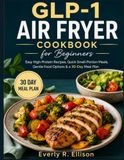 GLP-1 Air Fryer Cookbook for Beginners