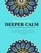 Mandalas for Deeper Calm: 40 More Mandalas for Anxiety Relief and Self-Discovery — With Self-Inquiry Prompts, a Weekly Ritual Planner and New Grounding Techniques (Book 3)