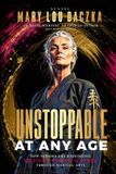 Unstoppable at Any Age: How Seniors are Redefining Strength, Purpose & Power Through Martial Arts