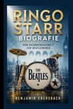 RINGO STARR BIOGRAFIE: Vom Krankenhausbett Zur Beatlemania