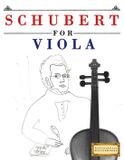 Schubert for Viola: 10 Easy Themes for Viola Beginner Book Paperback